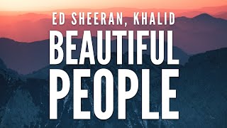 Ed Sheeran, Khalid – Beautiful People (Lyrics)