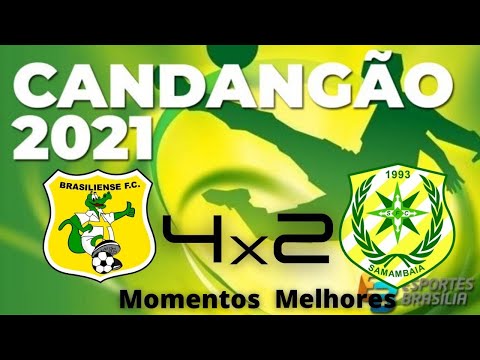 BRASILIENSE 4 X 2 SAMAMBAIA | CANDANGÃO 2021 | PRIMEIRA FASE - SEGUNDA RODADA | 07/03/2021