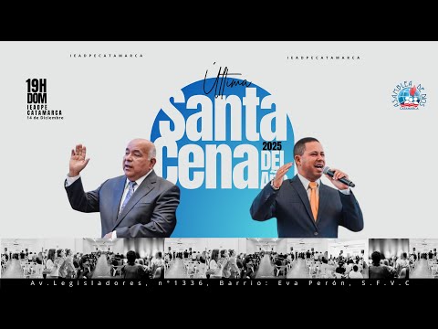 ÚLTIMA SANTA CENA 14.12.25 | IEADPECATAMARCA