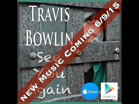 Travis Bowlin - See You Again (Official Music Video)