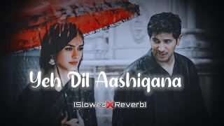 Download lagu #video Yeh Dil Aashiqana(Slowed Reverb) Song | Kumar Sanu | Alka Yagnik | | 90's Romantic Song mp3