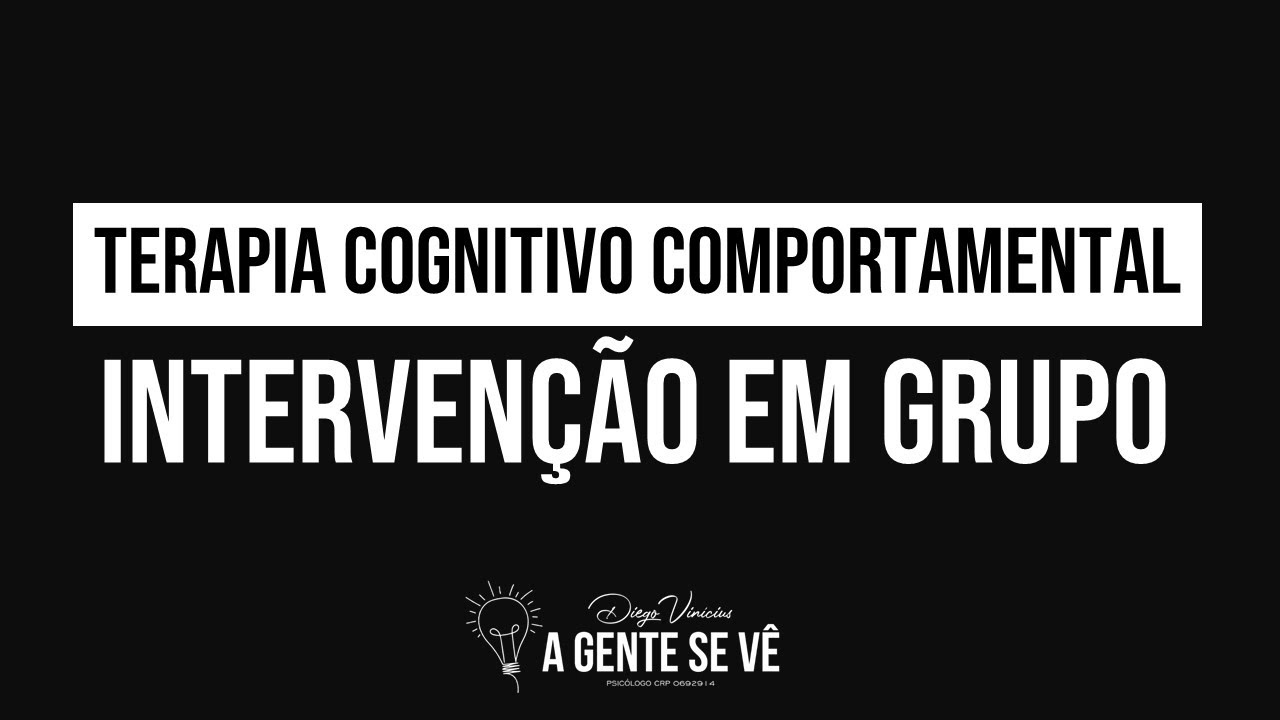 Terapia Cognitivo Comportamental em grupo | Prof. Dr. Diego Vinícius