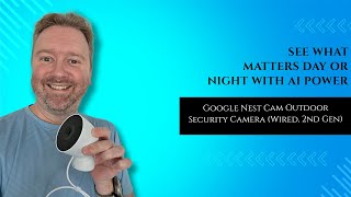 Peace of Mind or Overhyped? Google Nest Cam Outdoor Wired (2nd Gen) Full Review