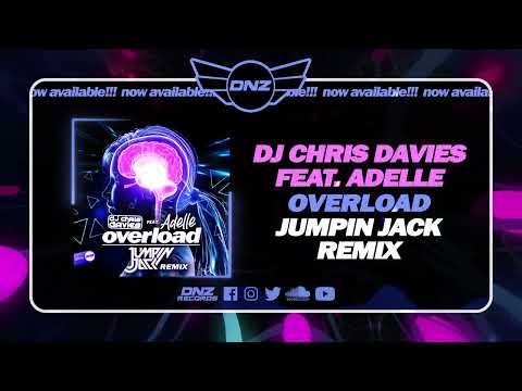 DNZF1356 // DJ CHRIS DAVIES FEAT. ADELLE - OVERLOAD JUMPIN JACK REMIX (Official Video DNZ Records)