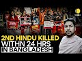 Two Hindu Men Killed In Separate Attacks In Bangladesh Within 24 Hours WION Originals