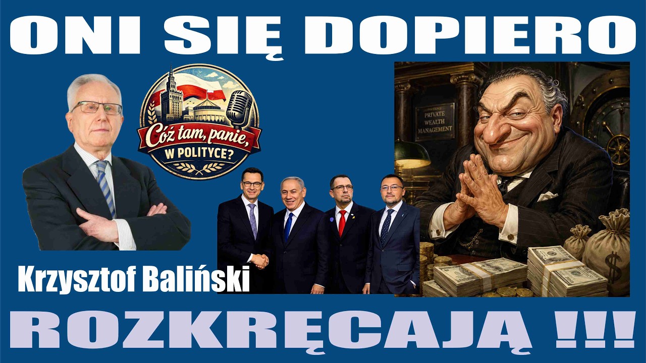 ONI SIĘ DOPIERO ROZKRĘCAJĄ!!!   Krzysztof Baliński mocno o ŻYDACH