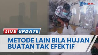 Hujan Buatan Tak Efektif Kurangi Polusi Jakarta, Dihentikan Sementara, Ada Metode Lain Tapi Berisiko