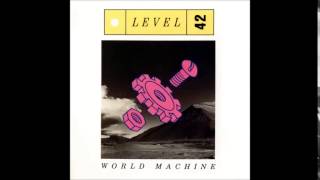 Level 42 -  World Machine (original studio version)