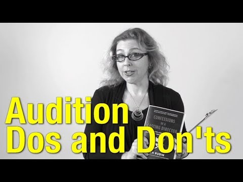 Confessions of a Casting Director - Audition Dos and Don'ts