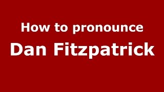 How to pronounce Dan Fitzpatrick