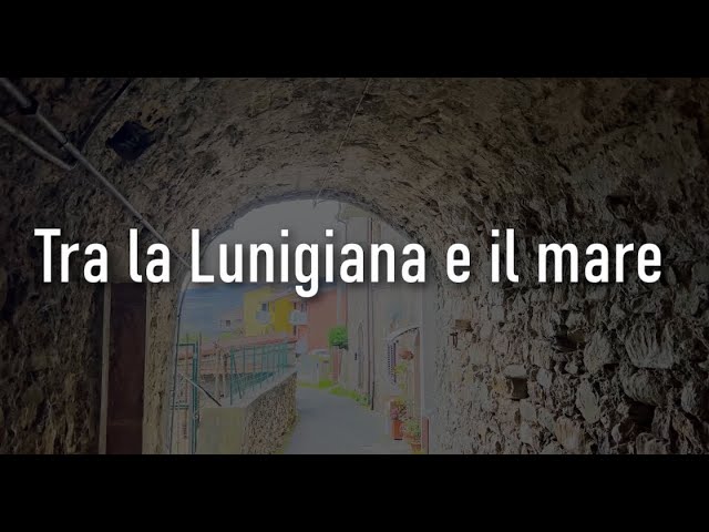 Tra la Lunigiana e il mare