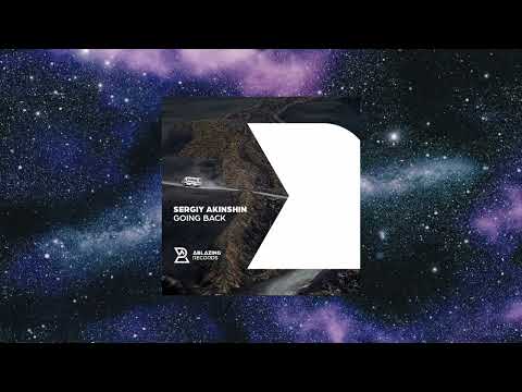 Sergiy Akinshin - Going Back (Extended Mix) [ABLAZING RECORDS]