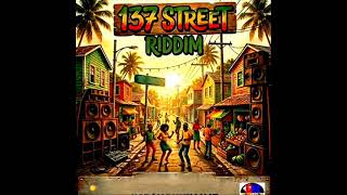 137 Street Riddim Mix (Full) Feat. Richie Spice, Lutan Fyah, Turbulence, Chezidek (September 2026)