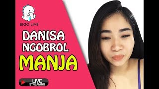 Download lagu Bigo Live [ DANISA ] Ngobrol Manjah...Bilang' ST mp3