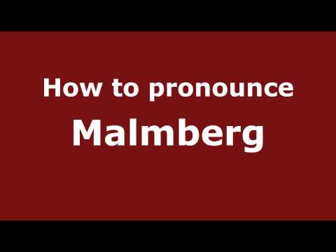 How to Pronounce Malmberg - PronounceNames.com
