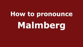 How to pronounce Malmberg