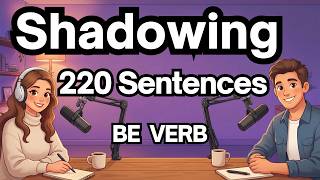 Shadowing Practice | 220 BE Verb Sentences for English Speaking Practice | Learn English Podcast