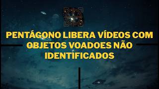 Objetos voadores não identificados: o Pentágono abre os arquivos secretos