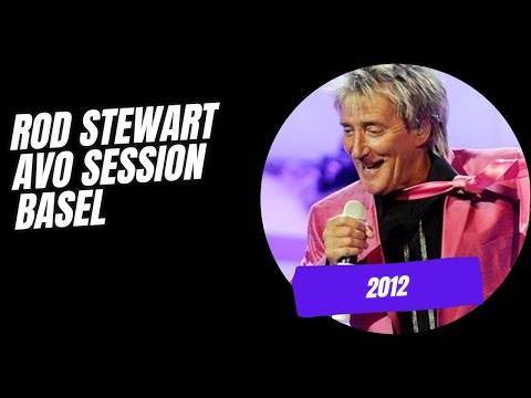 Rod Stewart AVO Session Basel  2012