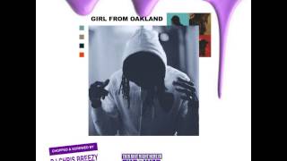 Girl From Oakland-PARTYNEXTDOOR (Chopped &amp; Screwed By DJ Chris Breezy)