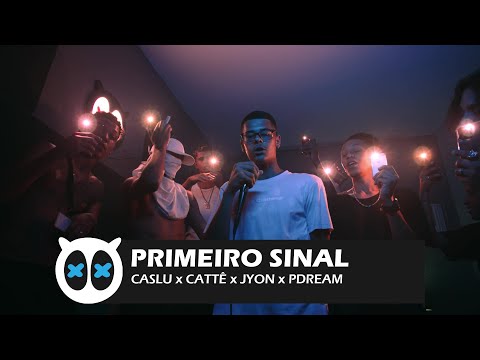 Primeiro Sinal - Caslu x Cattê x Jyon x Pdream x Kurtzin