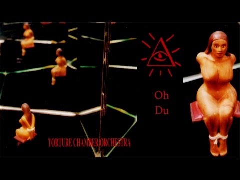 Torture Chamber Orchestra - Oh Du