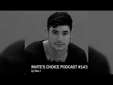 Invite's Choice Podcast 143 - Dax J