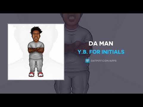 Y.B. for Initials - Da Man (AUDIO)