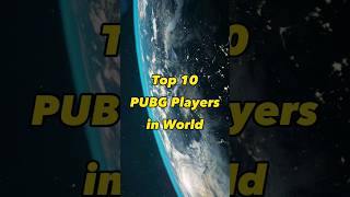 Top 10 PUBG Players in World #bestpubgplayers #pubgchampionship #pubggameplay