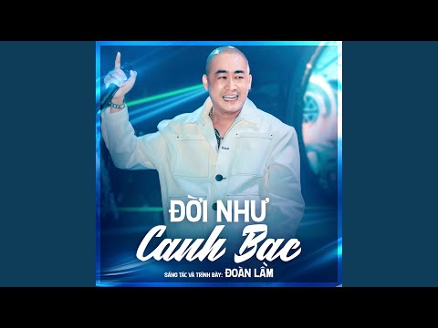 Đời như canh bạc - Đoàn Lâm