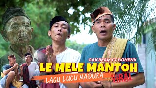 Download lagu LAGU MADURA VIRAL // LE MELE MANTOH // LAGU LUCU MADURA // CAK IMAM ft BOHENK // MP3 mp3