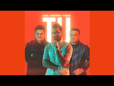 Alok, Matheus e Kauan - Tu (2021)