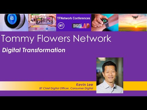 Kevin Lee, BT on "Understanding BT’s digital transformation"