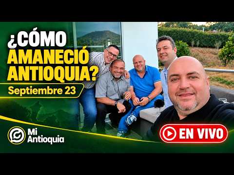 Noticias de hoy 23 de septiembre | ¿CÓMO AMANECIÓ ANTIOQUIA?