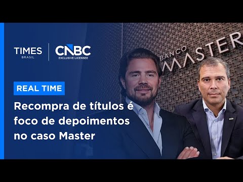 EXCLUSIVO: recompra de títulos é foco de depoimentos no caso Master; defesa usa documento do BC