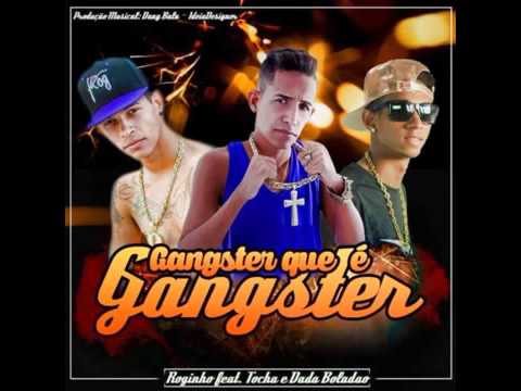 MC ROGINHO E MC TOCHA E DADÁ BOLADÃO   GANGSTER QUE É GANGSTER   MÚSICA NOVA 2016