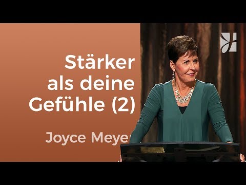 You can be stronger than your feelings (2) – Joyce Meyer – Strengthening your personality