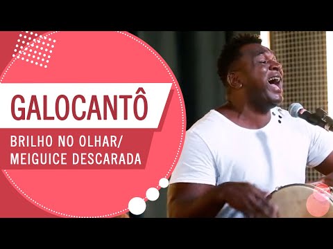 FM O Dia - Brilho no Olhar /  Meiguice Descarada - GALOCANTÔ (Roda de Amigos)