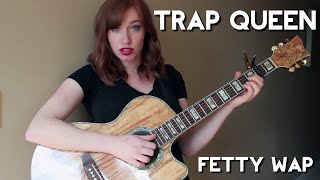 Trap Queen- Fetty Wap (cover)