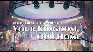 WELOVE | "Your Kingdom Our Home" Full Experience