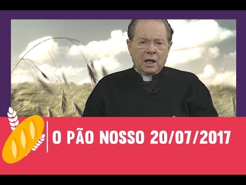 O Pão Nosso - 20/07/2017