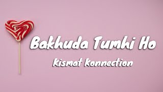 Bakhuda Tumhi ho lyrics
