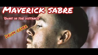 Maverick Sabre- Guns in the Distance DRUM COVER