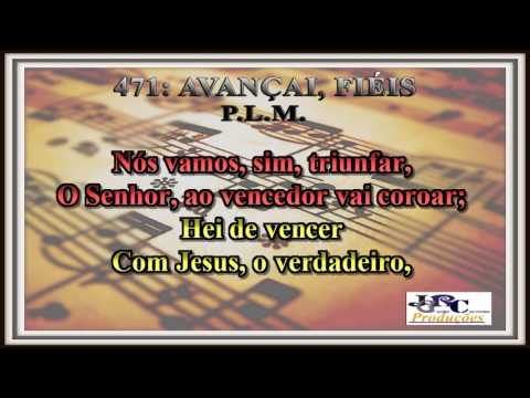 Harpa Cristã - 471   Avançai, Fiéis Karaoke/playback