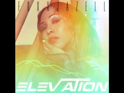 Foxxjazell-Elevation(audio & lyrics 2013)