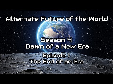 Alternate Future of the World - Dawn of a New Era (Season 4) - The End of an Era