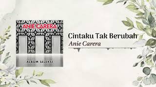 Download lagu Anie Carera - Cintaku Tak Berubah mp3
