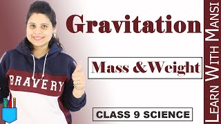 Class 9 Science | Chapter 10 | Mass and Weight | Gravitation | NCERT