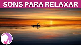 Música Relaxante para dormir, descansar, relaxar e meditar!