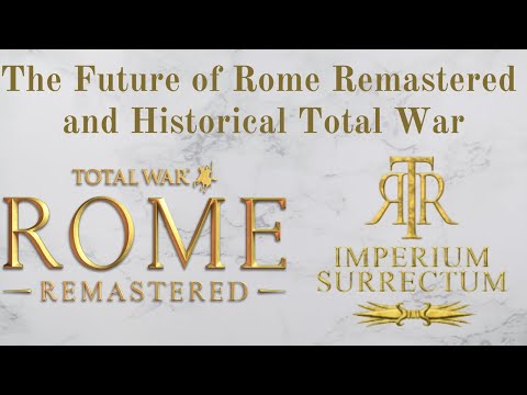 The Future of Rome Remastered and Historical Total War - An Interview with RIS Mod Leader Ahowl11